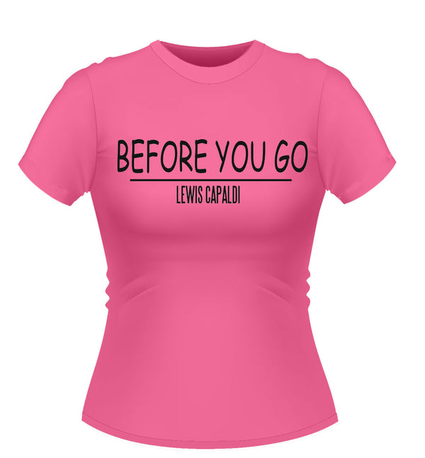 'Before you Go' Unofficial LEWIS CAPALDI Tshirt