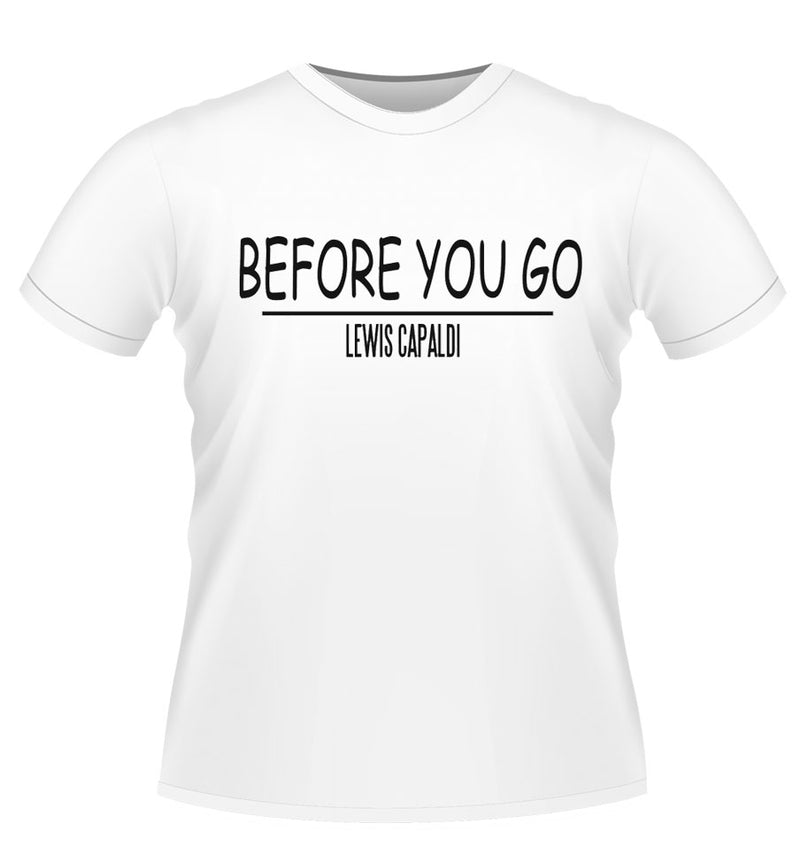 'Before you Go' Unofficial LEWIS CAPALDI Tshirt