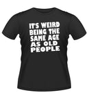 'IT'S WEIRD' Novelty Funny TShirt