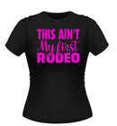 Fun 'This Aint My First Rodeo' Novely Tshirt