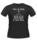 'This is Bob' Fun Novelty Tshirt
