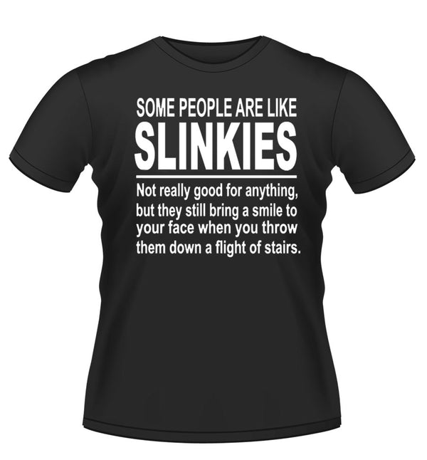 Funny People are like Slinkies Novelty Tshirt