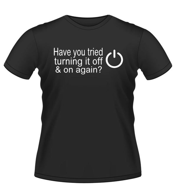 Funny 'Have you Tried' Novelty Tshirt