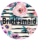 Floral Design Bridesmaid Badge