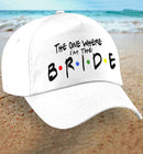 Friends THE ONE WHER I'M THE BRIDE Baseball Hat