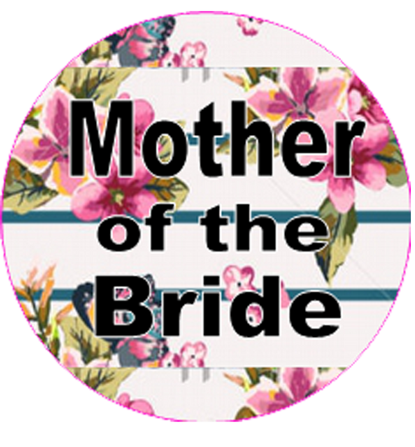 Vintage Floral Design Mother of the Bride Badge