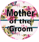 Vintage Floral Design Mother of the Groom Badge