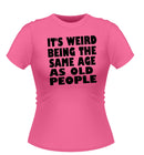 'IT'S WEIRD' Novelty Funny TShirt