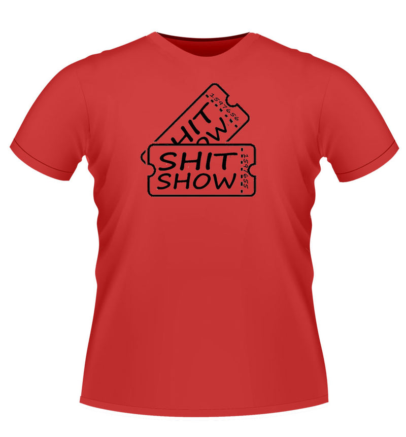 Fun 'Shit Show' Tickets Novelty Tshirt