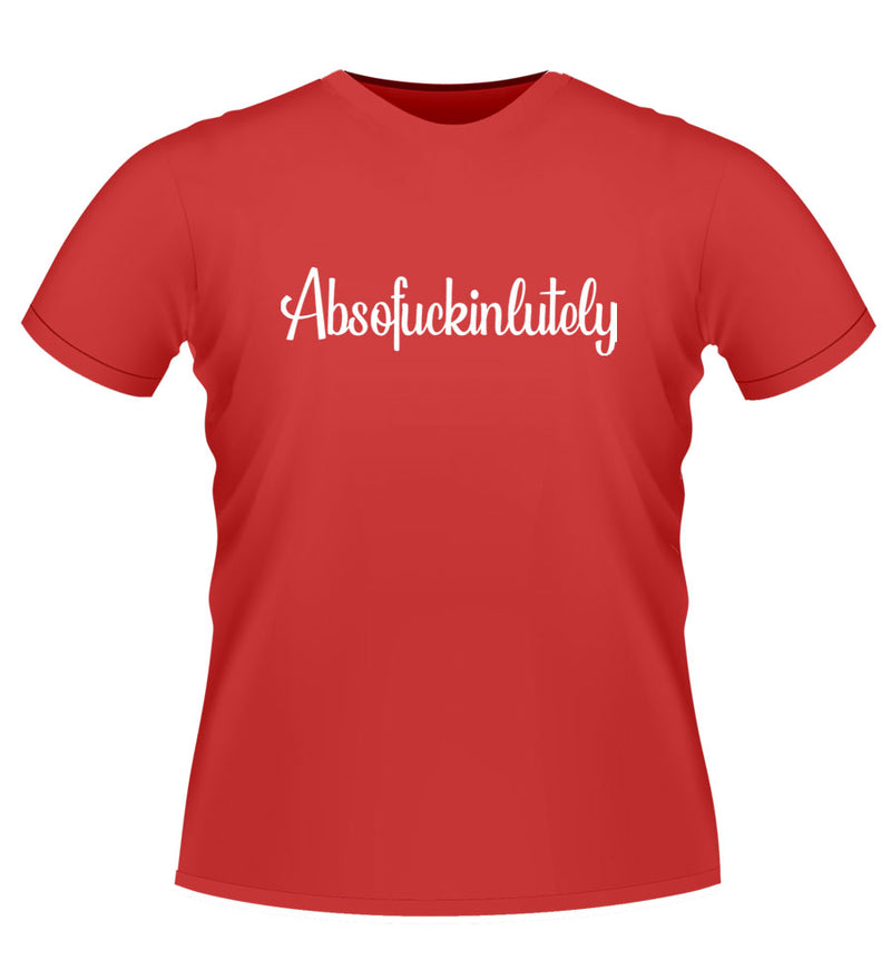 Funny 'Absofuckinlutely' Novelty Tshirt