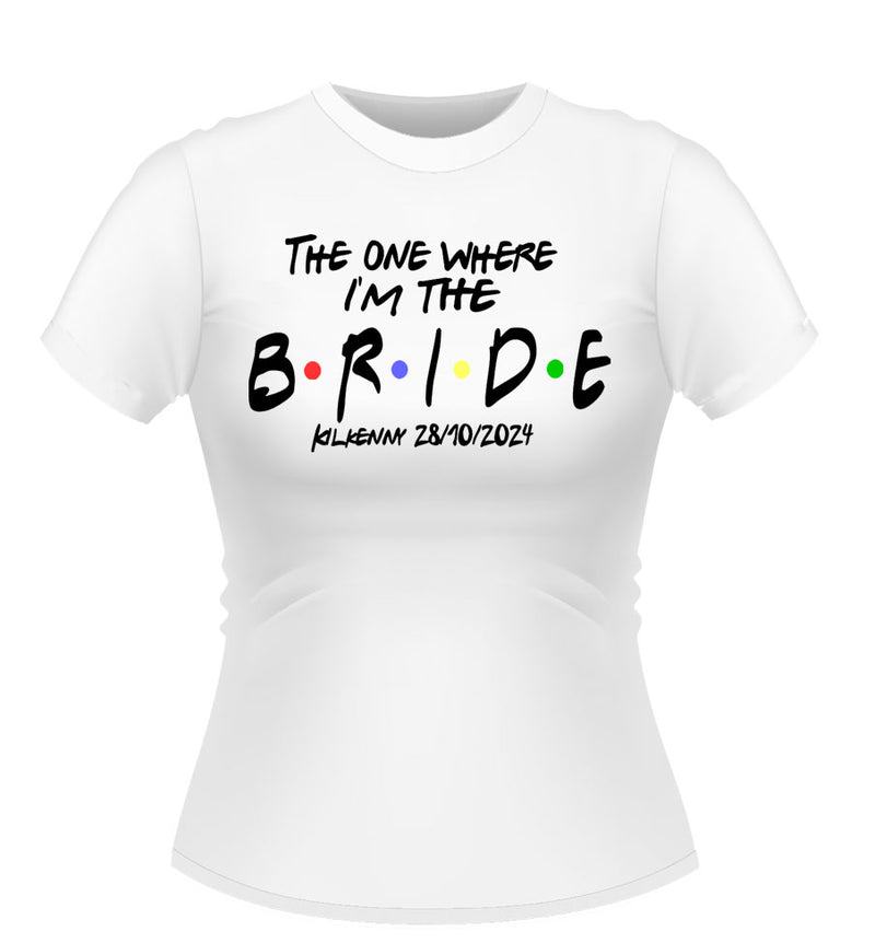 The one where I'm the BRIDE Friends theme personalised T-shirt