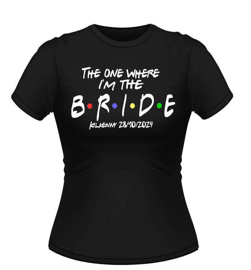 The one where I'm the BRIDE Friends theme personalised T-shirt