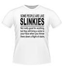 Funny People are like Slinkies Novelty Tshirt