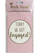 BRIDE SQUAD TODAY WE GOT ENGAGED