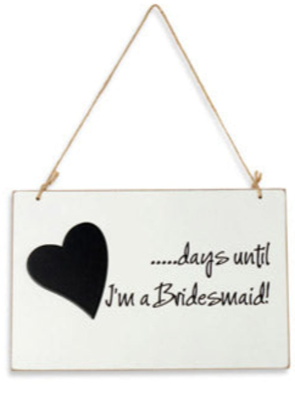 Wooden Blackboard - Days Until I'm a Bridesmaid