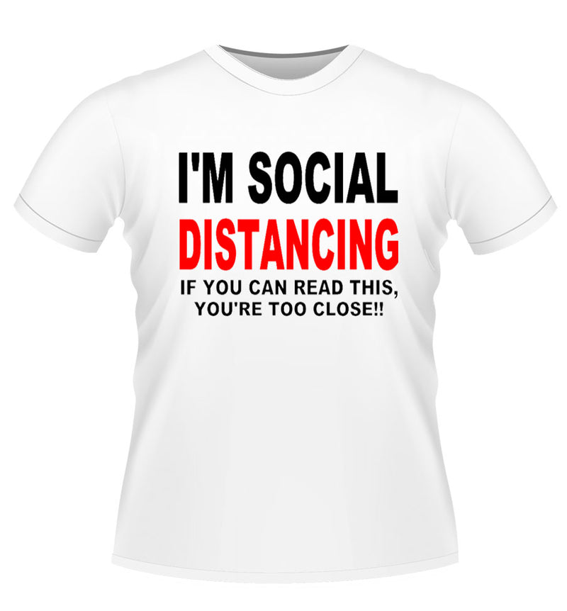 I'M SOCIAL DISTANCING! Novelty Tshirt