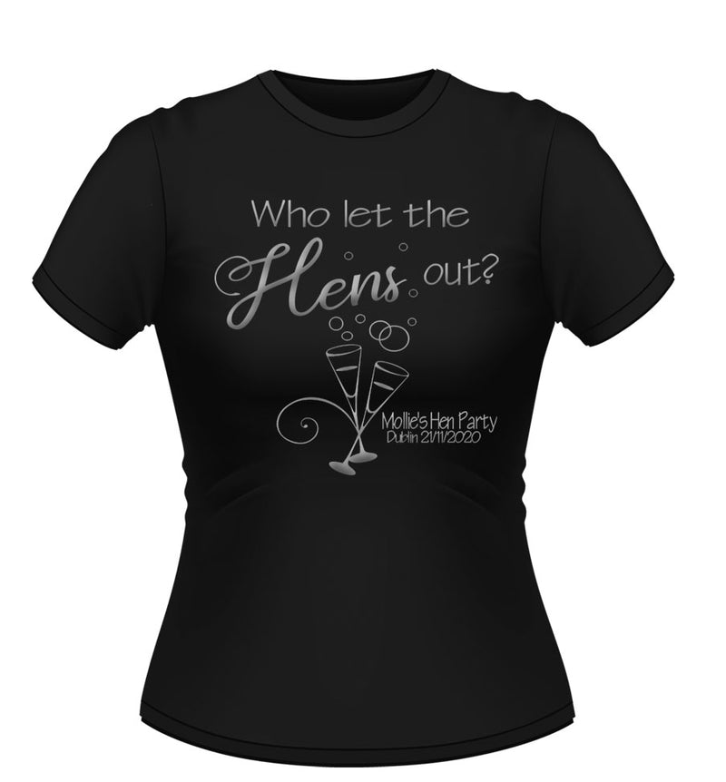 Who Let the Hens Out? Personalised Hen Party T-Shirt