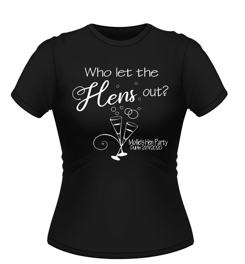 Who Let the Hens Out? Personalised Hen Party T-Shirt
