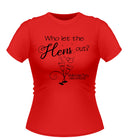 Who Let the Hens Out? Personalised Hen Party T-Shirt