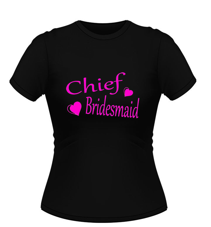 Chief Bridesmaid T shirt