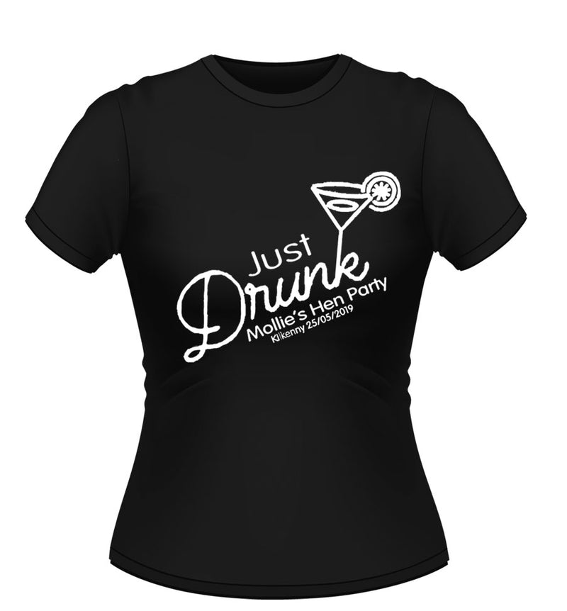 'Just Drunk' Personalised Hen Party T-Shirt