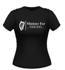 Minister For _ _ _ _ _  T-Shirt