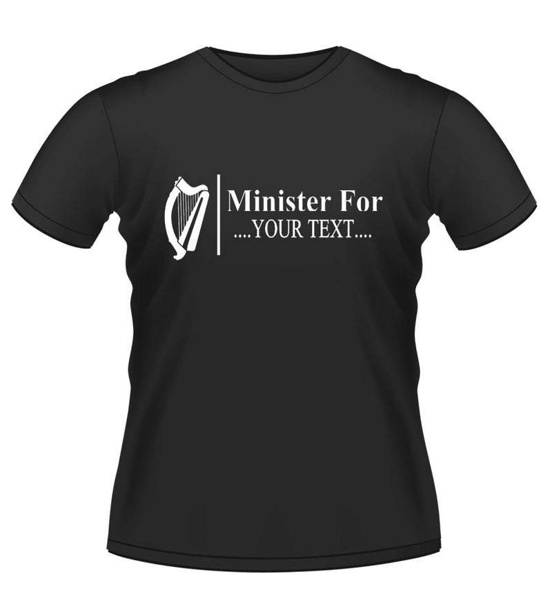 Minister For _ _ _ _ _  T-Shirt