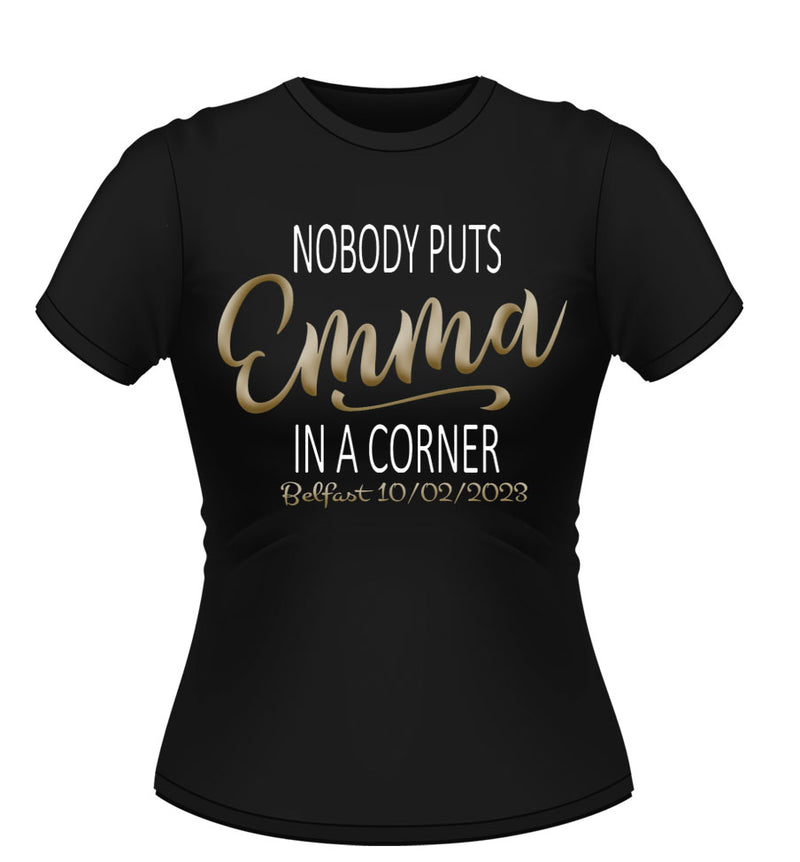 Nobody puts Baby in a Corner! Personalised Hen Party Tshirt