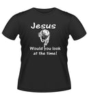 'JESUS Look at the time!' Novelty Tshirt