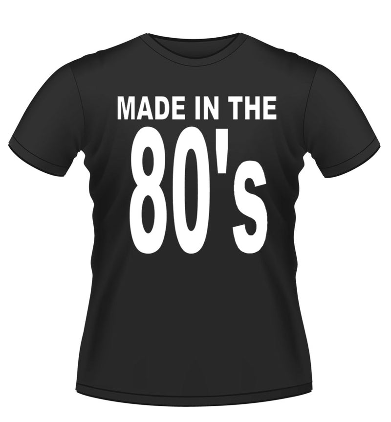 Made in the 80's Tshirt