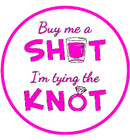 'Buy Me A Shot' Hen Party Badge