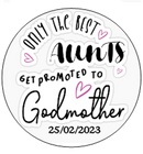 Aunt promoted to Godmother Personalised badge