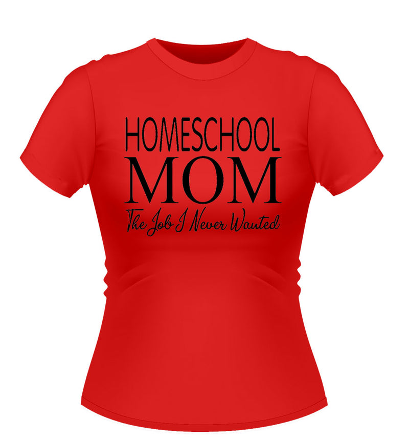 HOMESCHOOL MOM! novelty Tshirt