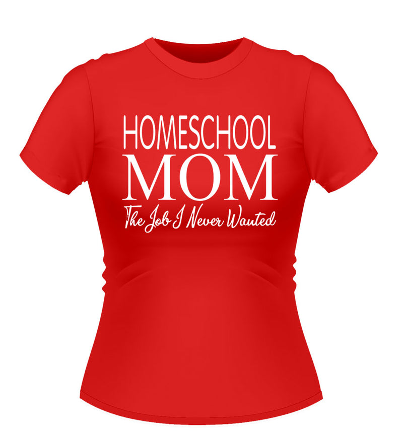 HOMESCHOOL MOM! novelty Tshirt