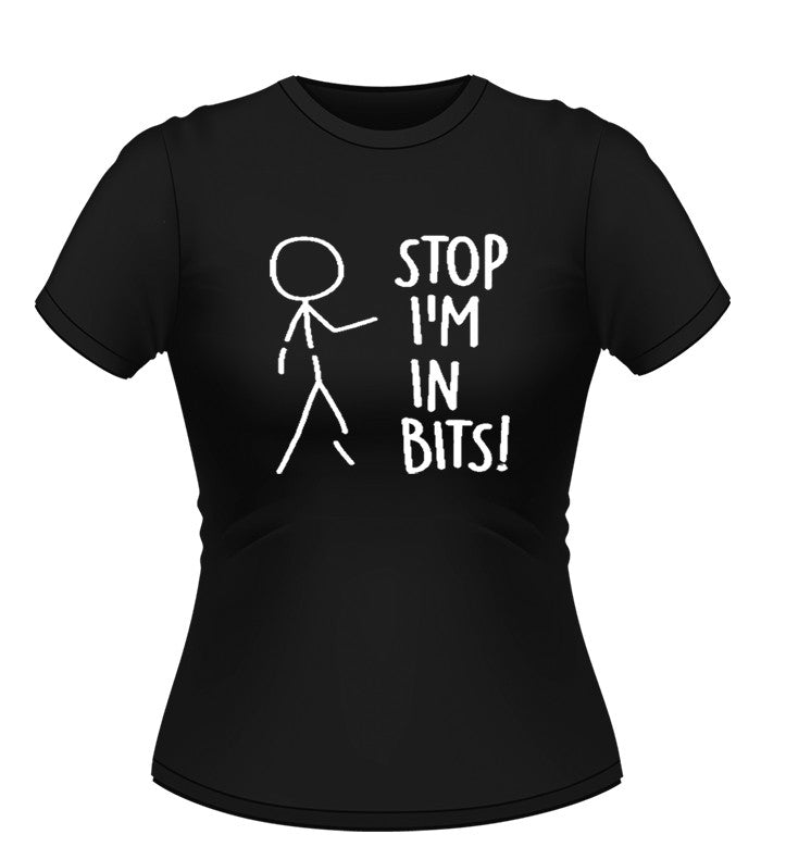 Stop I'm in Bits! novelty T-shirt - Ladies