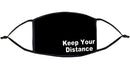 'Keep your Distance' Design Re-Usable Face Mask