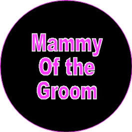 Mammy of the Groom badge