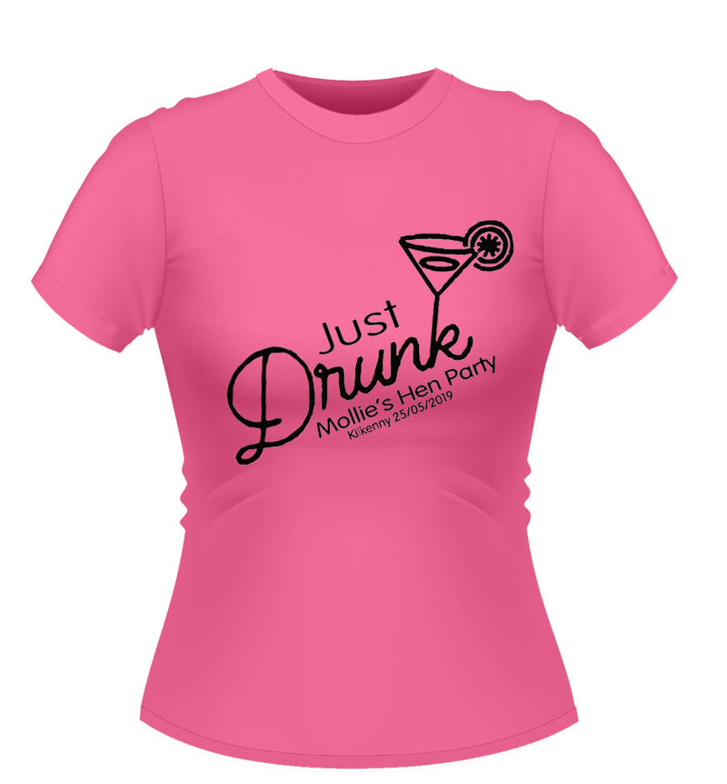 'Just Drunk' Personalised Hen Party T-Shirt