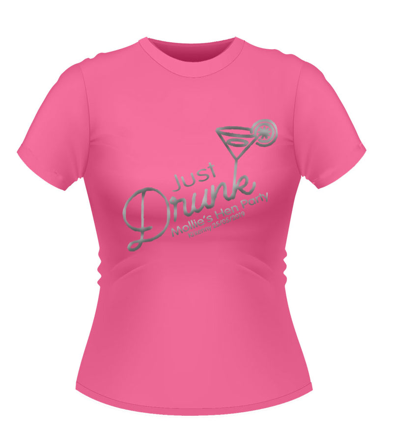'Just Drunk' Personalised Hen Party T-Shirt