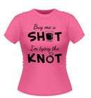 'Buy me a Shot' Hen Party T-shirt