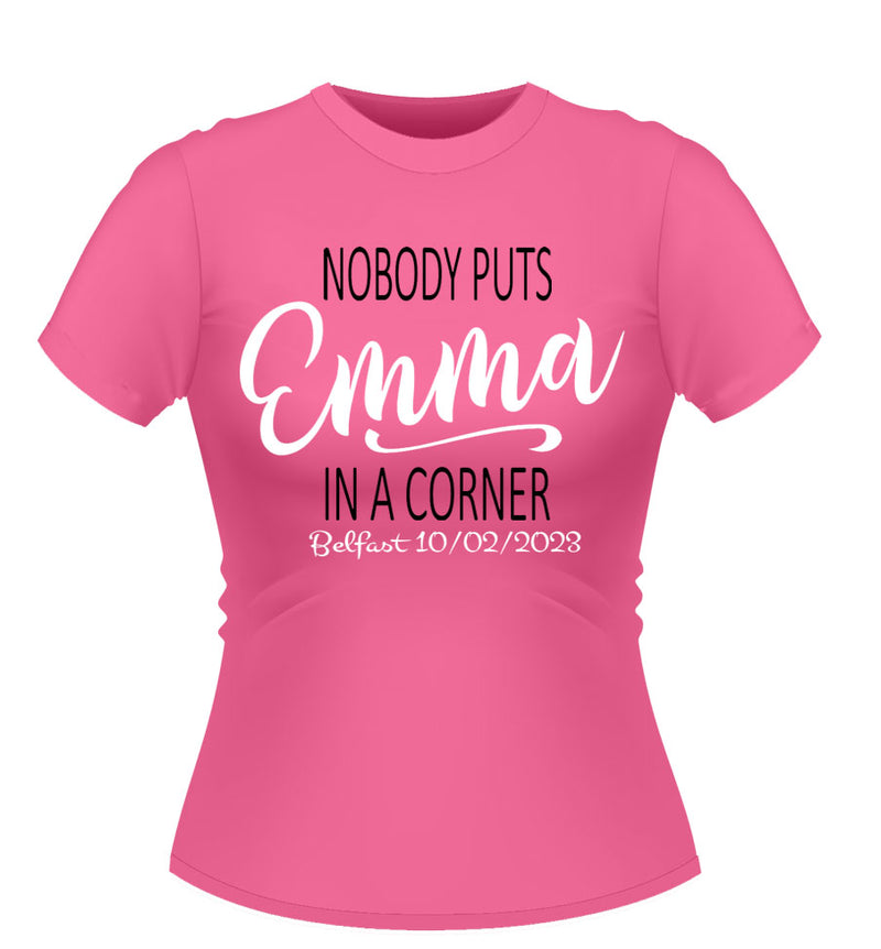 Nobody puts Baby in a Corner! Personalised Hen Party Tshirt
