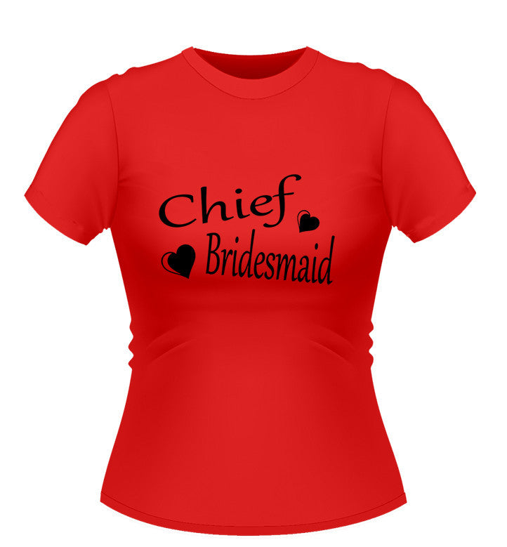 Chief Bridesmaid T shirt