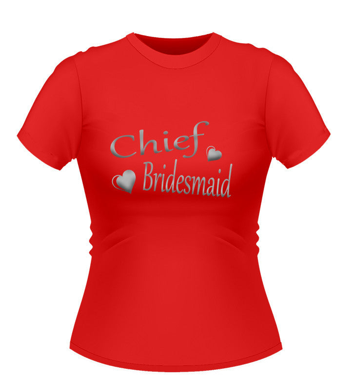 Chief Bridesmaid T shirt