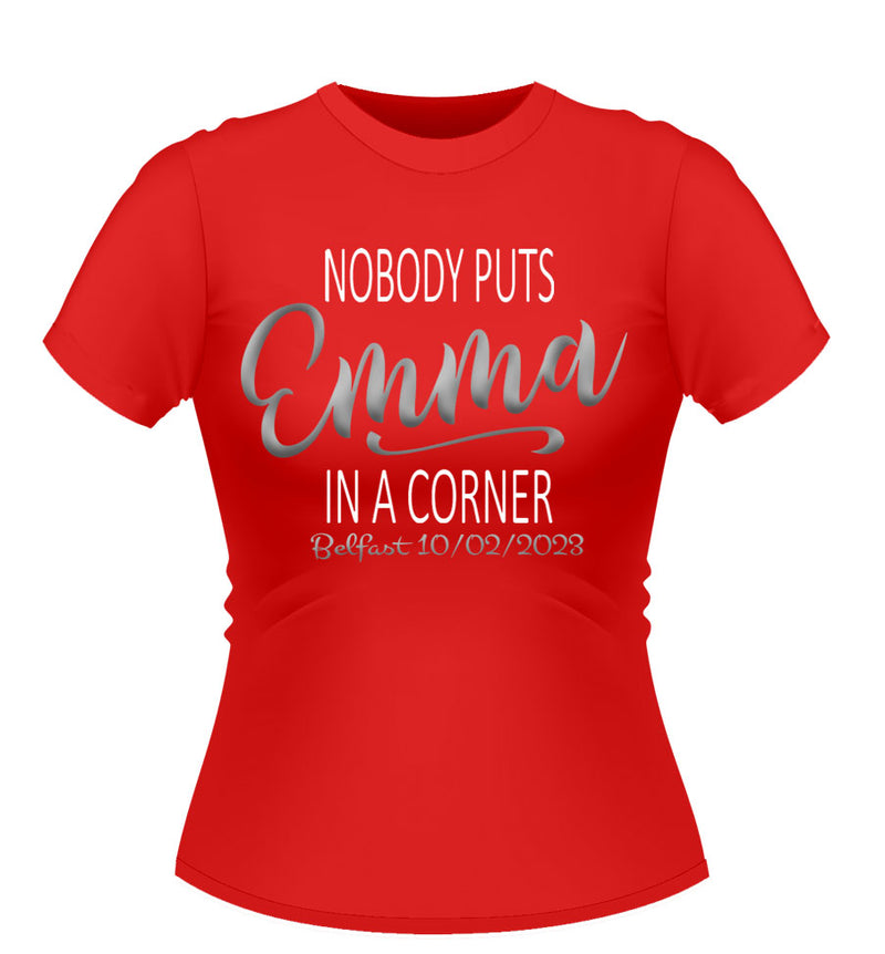 Nobody puts Baby in a Corner! Personalised Hen Party Tshirt