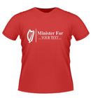 Minister For _ _ _ _ _  T-Shirt