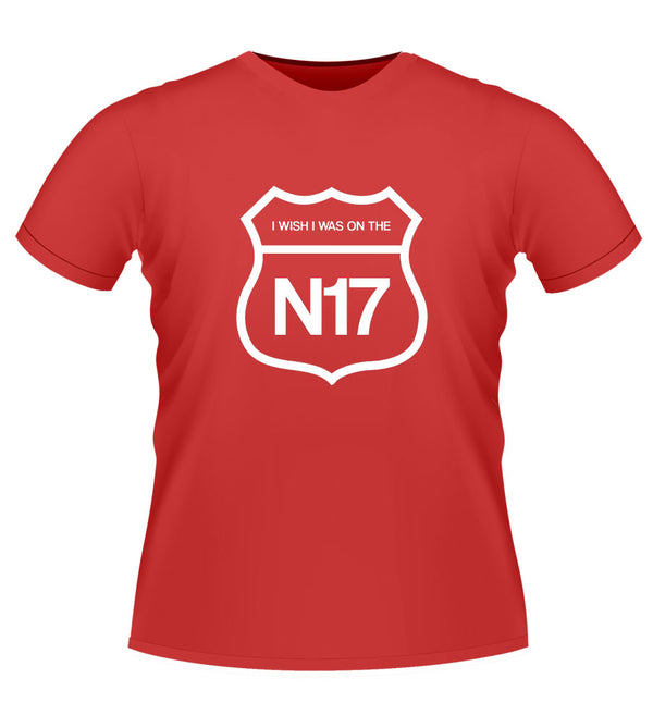 I WISH I WAS ON THE N17 Novelty Tshirt