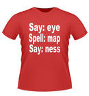 Say Eye Funny Cool Novelty Tshirt