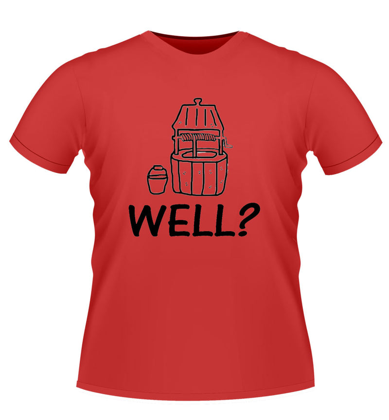 'WELL?' Novelty TShirt