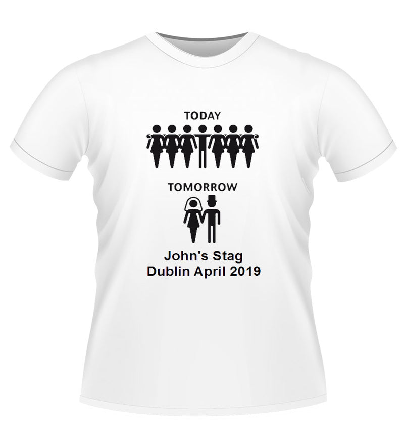 Today-tomorrow' Personalised Stag Party T-shirt