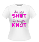 'Buy me a Shot' Hen Party T-shirt